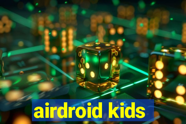 airdroid kids